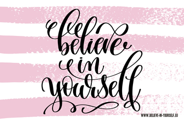 Vorlagen Believe in yourself